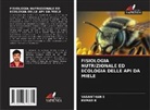 VASANTHAN E, Kumar K - FISIOLOGIA NUTRIZIONALE ED ECOLOGIA DELLE API DA MIELE