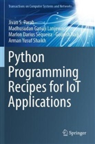 Madhusudan Ganuji Lanjewar, Gourish Naik, Jivan S Parab, Jivan S. Parab, Sequeir, Marlon Darius Sequeira... - Python Programming Recipes for IoT Applications