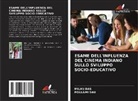 Milan Das, Poulami Sau - ESAME DELL'INFLUENZA DEL CINEMA INDIANO SULLO SVILUPPO SOCIO-EDUCATIVO