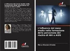 Mercy Khasiani-Omoke - L'influenza dei mass media nella formazione della percezione del rischio di HIV e AIDS