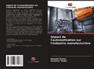 Kaushal Kumar, Paramvir Yadav - Impact de l'automatisation sur l'industrie manufacturière