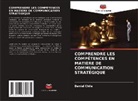 Daniel Chile - COMPRENDRE LES COMPÉTENCES EN MATIÈRE DE COMMUNICATION STRATÉGIQUE