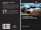 Bruno Petru¿i¿, Bruno Petrusic - La religione nel paradigma darwiniano