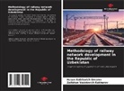 Zaitzhan Vasidovich Kakharov, Hasan Kobilovich Umarov - Methodology of railway network development in the Republic of Uzbekistan