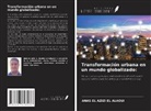 Anas El Azizi El Alaoui - Transformación urbana en un mundo globalizado