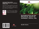 Nandita Mahanta - Hydrogéochimie du bloc Dhankauda, district de Sambalpur, Odisha, Inde