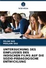 Milan Das, POULAMI SAU - UNTERSUCHUNG DES EINFLUSSES DES INDISCHEN FILMS AUF DIE SOZIO-PÄDAGOGISCHE ENTWICKLUNG