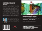 Prabhurajeshwar Chidre, Sudharsan Parthasarathy, Siva Vijayakumar Tharumasivam - Le poisson zèbre comme modèle expérimental pour la recherche biomédicale