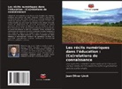 Jean Oliver Linck - Les récits numériques dans l'éducation : (Co)relations de connaissance
