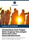 Jonathan Kyalondawa - Hindernisse Und Folgen Beim Zugang Von Jungen Menschen Zum Gesundheitswesen