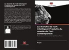 Fu Jia - Le marché de l'art intelligent Produits du monde de l'art contemporain