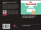Shikha Gautam - Outils de test Java et concepts avancés