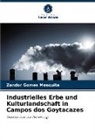 Zandor Gomes Mesquita - Industrielles Erbe und Kulturlandschaft in Campos dos Goytacazes