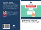 Dr Shikha Gautam, Shikha Gautam - Java Testing Tools und fortgeschrittene Konzepte