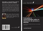 Luciene Guiraud - Conceptos y conocimientos sobre la educación de jóvenes y adultos