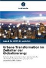 Anas El Azizi El Alaoui - Urbane Transformation im Zeitalter der Globalisierung: