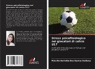 Priscilla Bertoldo Dos Santos Barbosa - Stress psicofisiologico nei giocatori di calcio U17