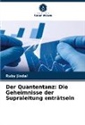 Ruby Jindal - Der Quantentanz: Die Geheimnisse der Supraleitung enträtseln