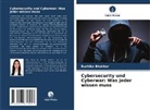 RUCHIKA BHAKHAR - Cybersecurity und Cyberwar: Was jeder wissen muss