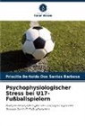 Priscilla Bertoldo Dos Santos Barbosa - Psychophysiologischer Stress bei U17-Fußballspielern