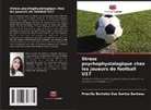 Priscilla Bertoldo Dos Santos Barbosa - Stress psychophysiologique chez les joueurs de football U17