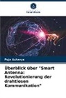 Puja Acharya - Überblick über "Smart Antenna: Revolutionierung der drahtlosen Kommunikation"