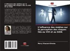 Mercy Khasiani-Omoke - L'influence des médias sur la perception des risques liés au VIH et au SIDA