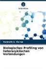 Vaijinath A Verma, Vaijinath A. Verma - Biologisches Profiling von heterozyklischen Verbindungen
