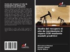 Mahdi Abbasi, Peyman Abbasi, Mohammad Madani - Studio del recupero di olio da inondazione di vapore EOR mediante modelli predittivi