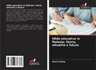 David Chung - Sfide educative in Malesia: Storia, attualità e futuro
