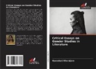 Gyanabati Khuraijam - Critical Essays on Gender Studies in Literature