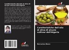 Benrachou Noura - Caratteristiche dell'olio di oliva di alcune cultivar dell'Algeria