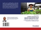 Rodgers Atwongyeire - COVID-19 Impact on Uganda Agricultural Food System Outreach Services