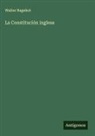 Walter Bagehot - La Constitución inglesa