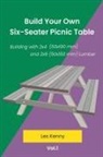 Les Kenny - Build Your Own Six-Seater Picnic Table