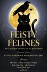 Mercedes Lackey, Kevin J. Anderson, Allyson Longueira - Feisty Felines and Other Fantastical Familiars