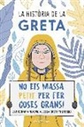 Valentina Camerini - La història de la Greta : No ets massa petit per fer coses grans!. La biografía no oficial de la Greta Thunberg