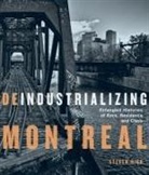Steven High - Deindustrializing Montreal