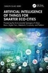 Simon Elias Bibri, Bibri Simon Elias - Artificial Intelligence of Things for Smarter Eco-Cities