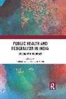 Balveer (New Delhi Arora, Balveer Arora, Arora Balveer, Mohan Rao - Federalism and Public Health in India