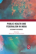 Balveer (New Delhi Arora, Balveer Arora, Arora Balveer, Mohan Rao - Federalism and Public Health in India
