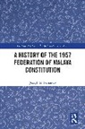 Joseph M. Fernando - History of the 1957 Federation of Malaya Constitution