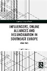 Ivana Stepanovic, Ivana (Institute of Advanced Studies K Stepanovic - Influencers, Online Alliances and Reconciliation in Southeast Europe