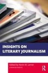 Kevin M. Lerner, Kevin Lerner, Kevin M. Lerner - Insights on Literary Journalism
