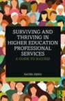 Rachel Reeds - Surviving and Thriving in Higher Education Professional Services