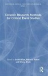 Louise (Manchester Metropolitan University Platt, Rebecca Finkel, Finkel Rebecca, Louise Platt, Platt Louise, Briony Sharp - Creative Research Methods for Critical Event Studies