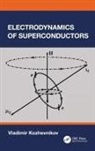 Vladimir Kozhevnikov - Electrodynamics of Superconductors
