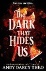 Andy Darcy Theo - The Dark That Hides Us: Volume 2