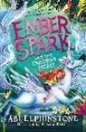 Abi Elphinstone, Elphinstone Abi, Kristina Kister - Ember Spark and the Unicorn's Secret