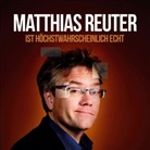Matthias Reuter - Matthias Reuter ist höchstwahrscheinlich echt!, 2 Audio-CD (Hörbuch)
